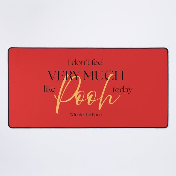 Item preview, Winnie the Pooh Quote – "I don't feel very much like Pooh today" – A.A. Milne designed and sold by cheekymare.