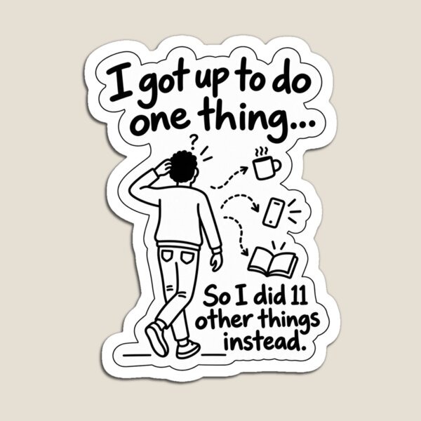 Item preview, I Got Up to Do One Thing So I Did 11 Other Things Instead designed and sold by CautionChaosCo.