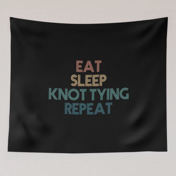 Item preview, Eat Sleep Knot Tying Repeat - Gift For Knot Tying Fans designed and sold by kindxinn.