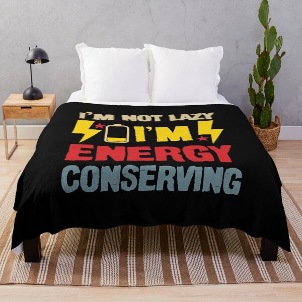 Item preview, I’m Not Lazy I’m Energy Conserving Funny Sarcasm designed and sold by DESIGNNOUR.