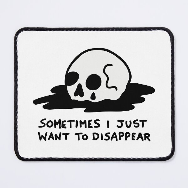 Item preview, Sometimes I Just Want to Disappear designed and sold by Zerhof.