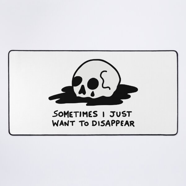 Item preview, Sometimes I Just Want to Disappear designed and sold by Zerhof.