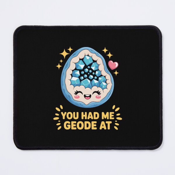 Item preview, YOU HAD ME AT GEODE designed and sold by jkrphoto.