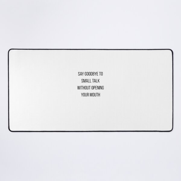 Item preview, Say goodbye to small talk without opening your mouth designed and sold by Designe4You.