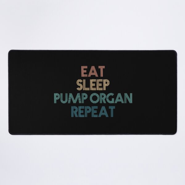 Item preview, Eat Sleep Pump Organ Repeat - Gift For Pump Organ Fans designed and sold by kindxinn.