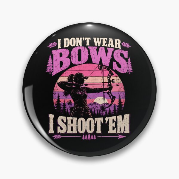 Item preview, I Don't Wear Bows I Shoot Em designed and sold by a-turner-paint.