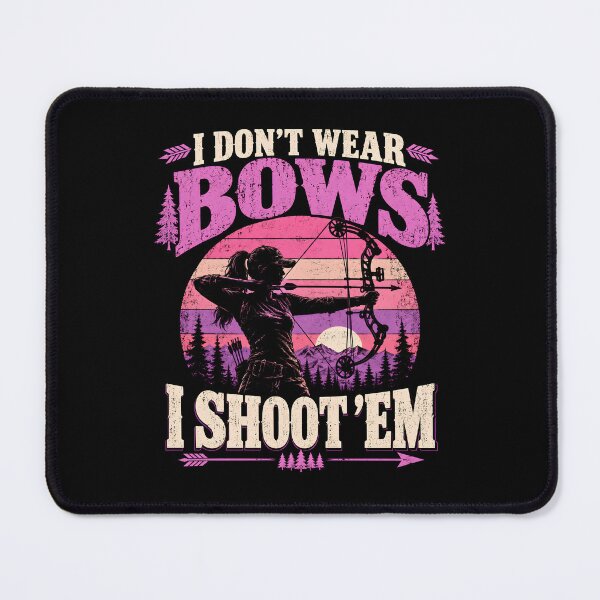 Item preview, I Don't Wear Bows I Shoot Em designed and sold by a-turner-paint.