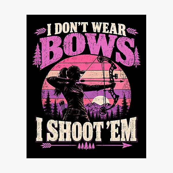 Item preview, I Don't Wear Bows I Shoot Em designed and sold by a-turner-paint.