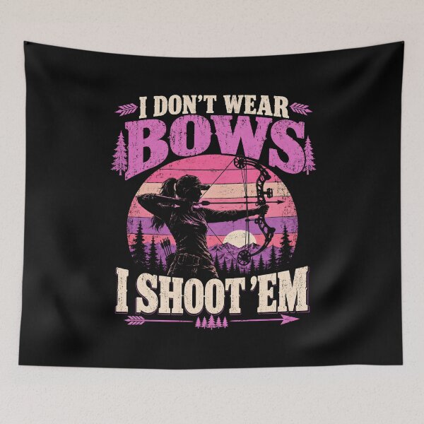 Item preview, I Don't Wear Bows I Shoot Em designed and sold by a-turner-paint.