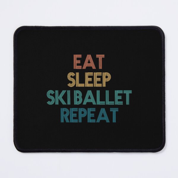 Item preview, Eat Sleep Ski Ballet Repeat - Gift For Ski Ballet Fans designed and sold by kindxinn.
