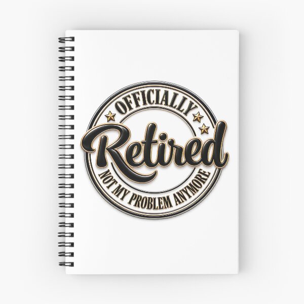 Item preview, Officially Retired Not My Problem Anymore Funny designed and sold by Wilcox PhotoArt.