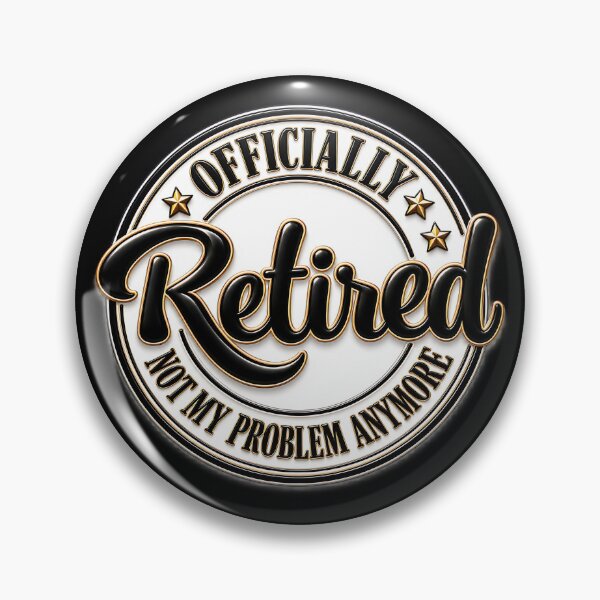 Item preview, Officially Retired Not My Problem Anymore Funny designed and sold by Wilcox PhotoArt.