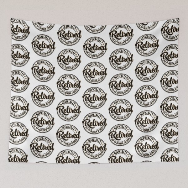 Item preview, Officially Retired Not My Problem Anymore Funny designed and sold by Wilcox PhotoArt.
