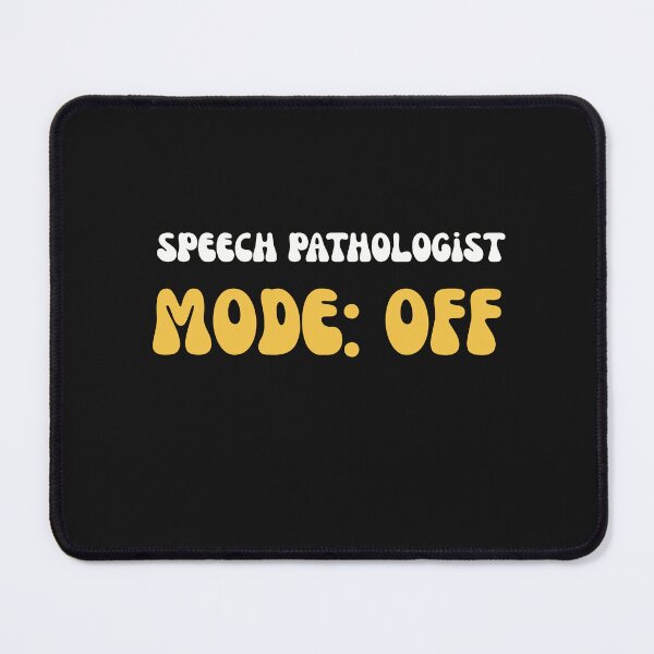 Item preview,  Sarcastic Speech Pathologist Mode Off SLP School designed and sold by mumchaosdesigns.