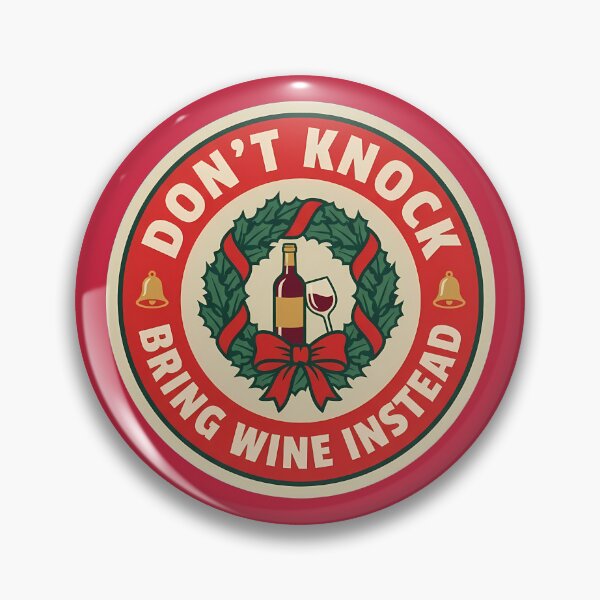Item preview, Don't Knock Bring Wine Instead Holiday Badge designed and sold by DripCultureLab.