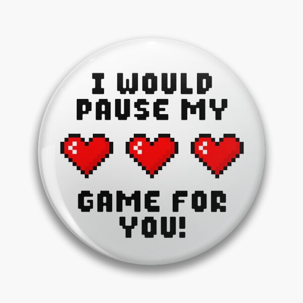 Item preview, I Would Pause My Game For You designed and sold by ShirtWreck.