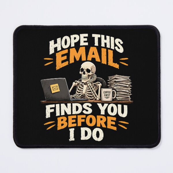 Item preview, Hope This Email Finds You Before I Do Skeleton designed and sold by monika-arthing.