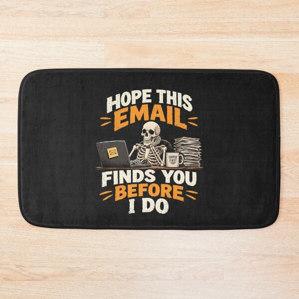 Item preview, Hope This Email Finds You Before I Do Skeleton designed and sold by monika-arthing.