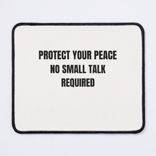 Item preview,  PROTECT YOUR PEACE NO SMALL TALK REQUIRED  designed and sold by Designe4You.