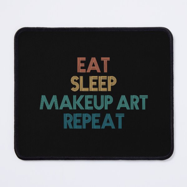 Item preview, Eat Sleep Makeup Art Repeat - Gift For Makeup Art Fans designed and sold by kindxinn.