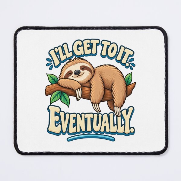 Item preview, I’ll Get To It Eventually – Funny Sloth Procrastination designed and sold by FaithArt777.