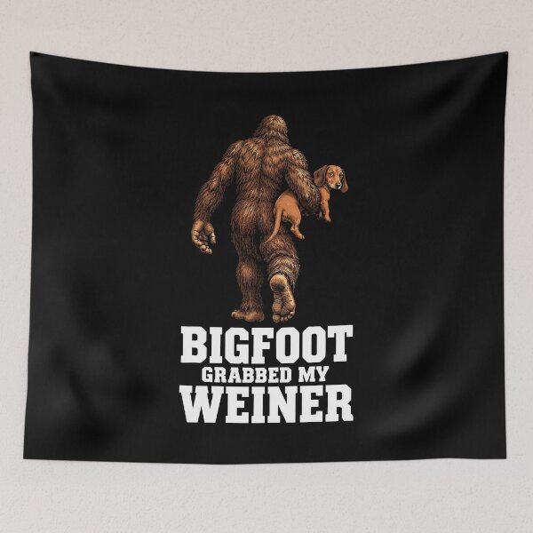 Item preview, Bigfoot Grabbed My Weiner Funny Dachshund Bigfoot Sasquatch designed and sold by andre-hollow.