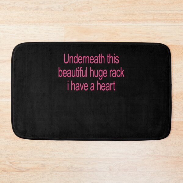 Item preview, Underneath This Beautiful Huge Rack I Have a Heart designed and sold by Mind-Drift.