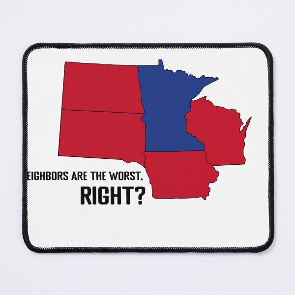 Item preview, Neighbors are the Worst, Right? MN designed and sold by Lizmomo.