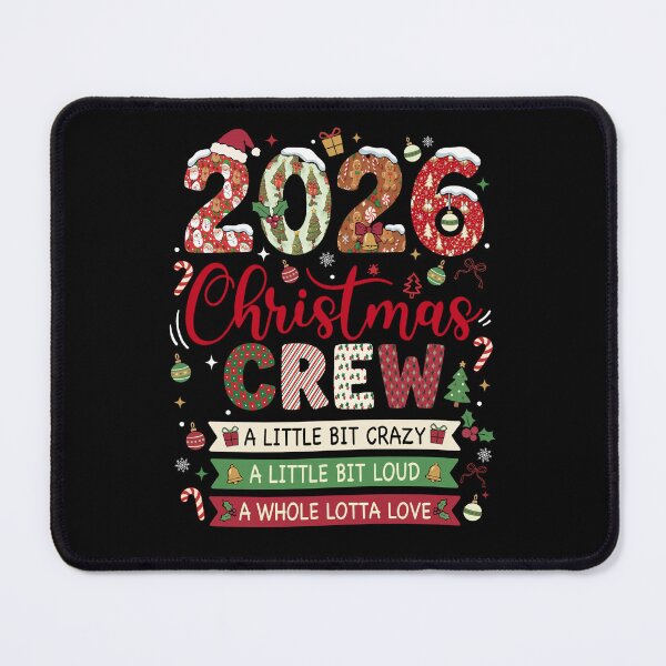 Item preview, Christmas Crew 2026 Crazy Loud Whole Lotta Love designed and sold by FreshVibe Prints.