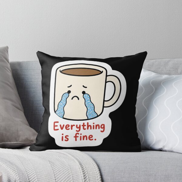Item preview, Everything Is Fine Crying Coffee Mug Sticker designed and sold by Vision Crafted.