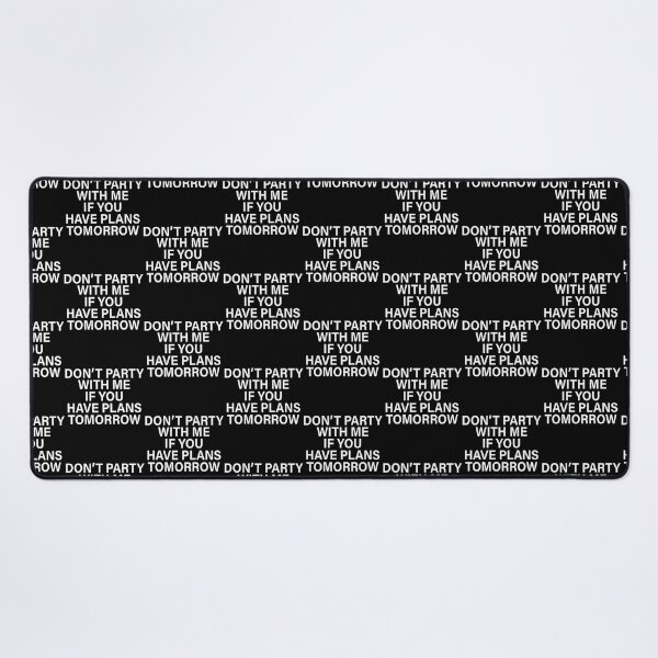 Item preview, Don'T Party With Me If You Have Plans Tomorrow Funny Quotes designed and sold by snailslowdance.