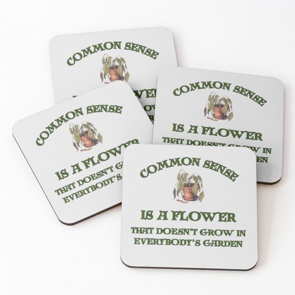 Item preview, Common Sense Is A Flower That Doesn't Grow In Everybody's Garden – Funny Sarcastic Dead Plant designed and sold by PoppaBear71.