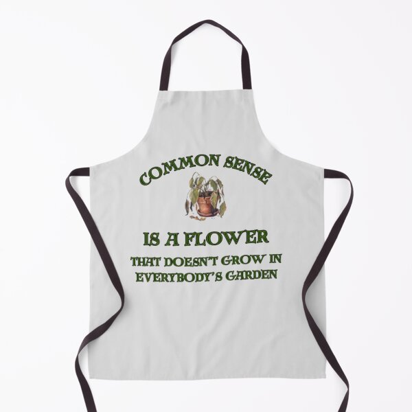 Item preview, Common Sense Is A Flower That Doesn't Grow In Everybody's Garden – Funny Sarcastic Dead Plant designed and sold by PoppaBear71.