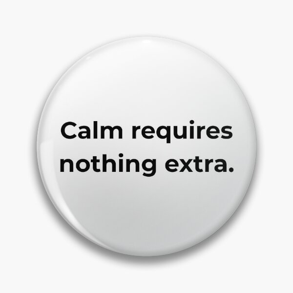 Item preview, Calm requires nothing extra. designed and sold by MPSTUDIOPL.