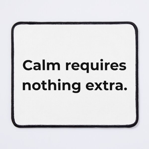 Item preview, Calm requires nothing extra. designed and sold by MPSTUDIOPL.