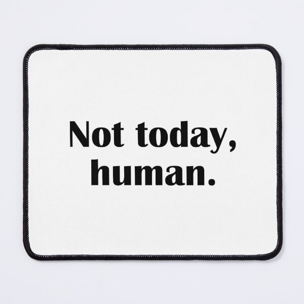 Item preview, Not Today Human Funny Cat Sarcastic Quote designed and sold by IannelloDesign.