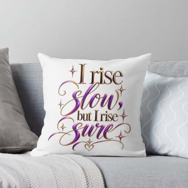 Item preview, I rise slow, but I rise sure designed and sold by Missaday.