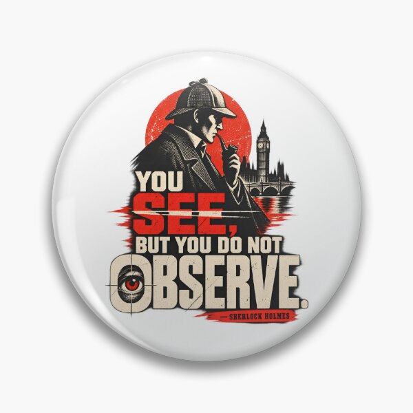 Item preview, Sherlock Holmes: You See But Do Not Observe designed and sold by Fenay Designs.