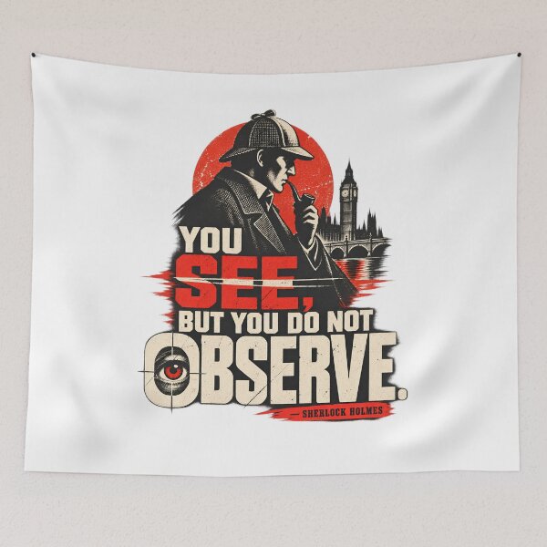 Item preview, Sherlock Holmes: You See But Do Not Observe designed and sold by Fenay Designs.