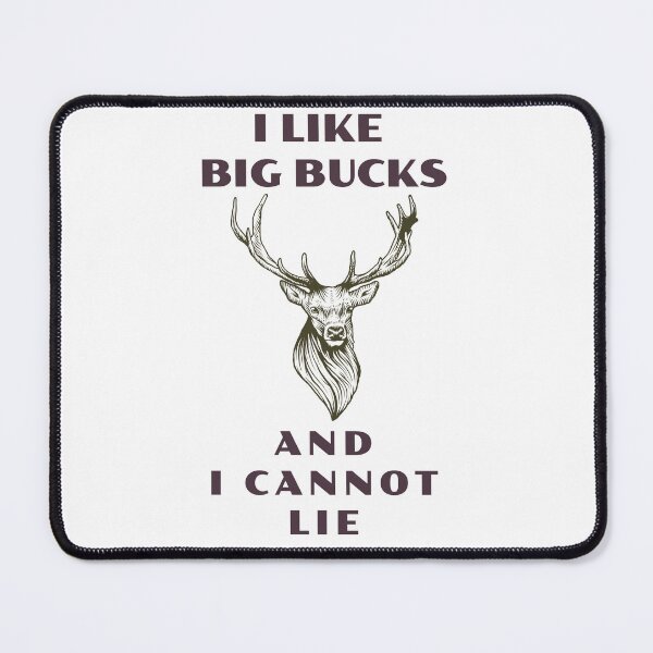 Item preview, I Like Big Bucks And I Cannot Lie designed and sold by piercedgirl13.