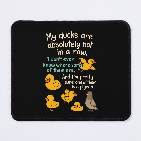 Item preview, My Ducks Are Not in a Row Funny Bird Lover designed and sold by Glow-Paw-Studio.