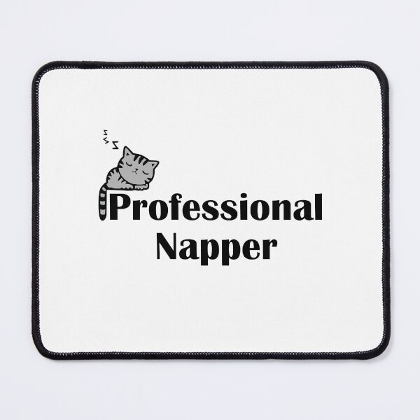Item preview, Professional Napper Cute Sleeping Cat Funny Quote designed and sold by IannelloDesign.