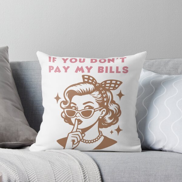 Item preview, If You Don’t Pay My Bills Funny Sassy Retro Woman designed and sold by Auchi_Verse.