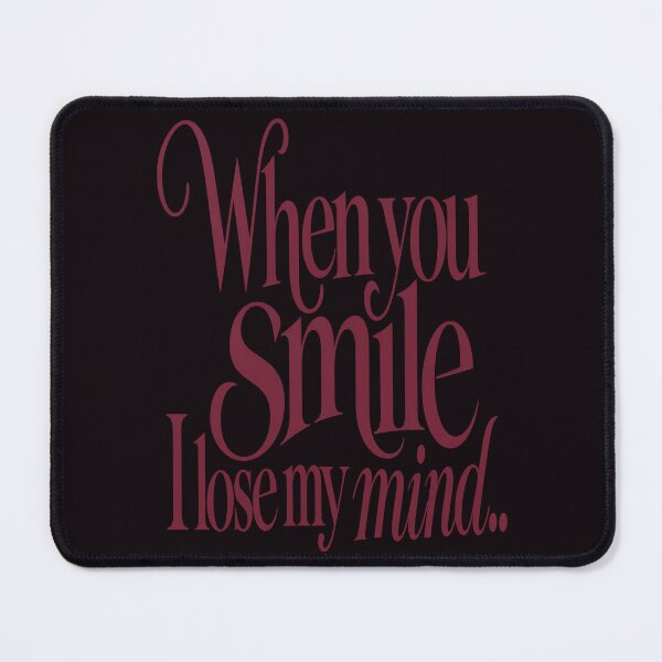 Item preview, When you smile I lose my mind designed and sold by Missaday.
