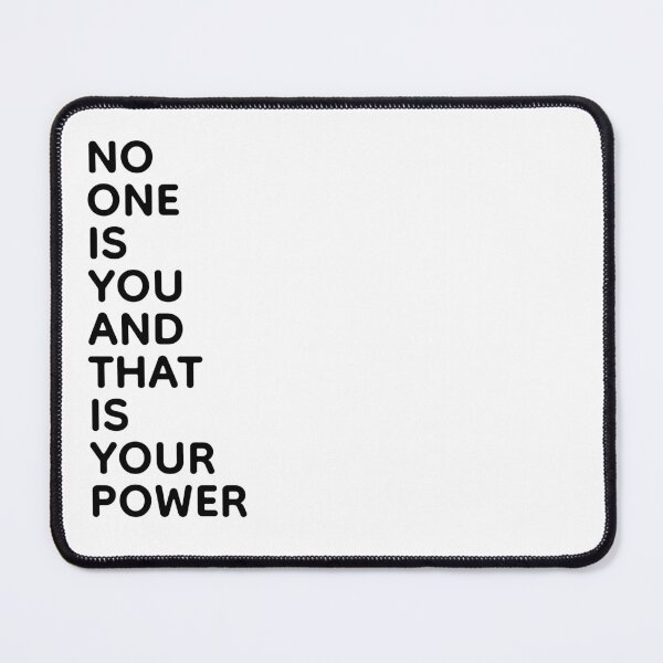 Item preview, No One Is You And That Is Your Power designed and sold by PublicArtDesign.