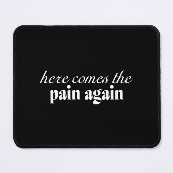 Item preview, Here comes the pain again designed and sold by SpilloDesign.