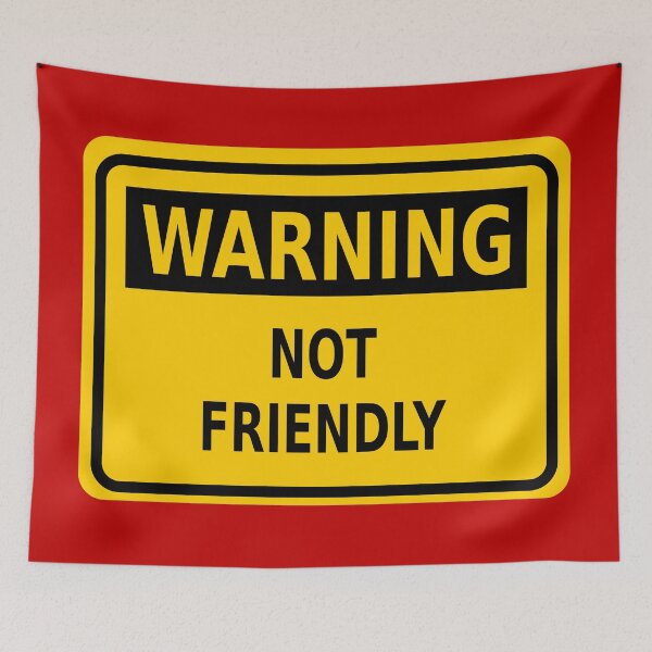 Item preview, Warning – Not Friendly designed and sold by Karate Octopus.
