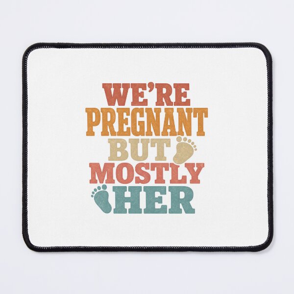 Item preview, Were Pregnant But Mostly Her designed and sold by calicito.