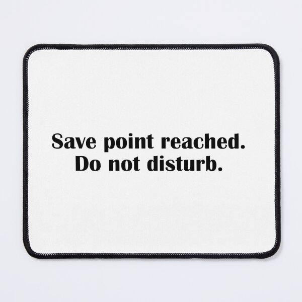 Item preview, Save Point Reached Do Not Disturb Gamer Funny Quote designed and sold by IannelloDesign.