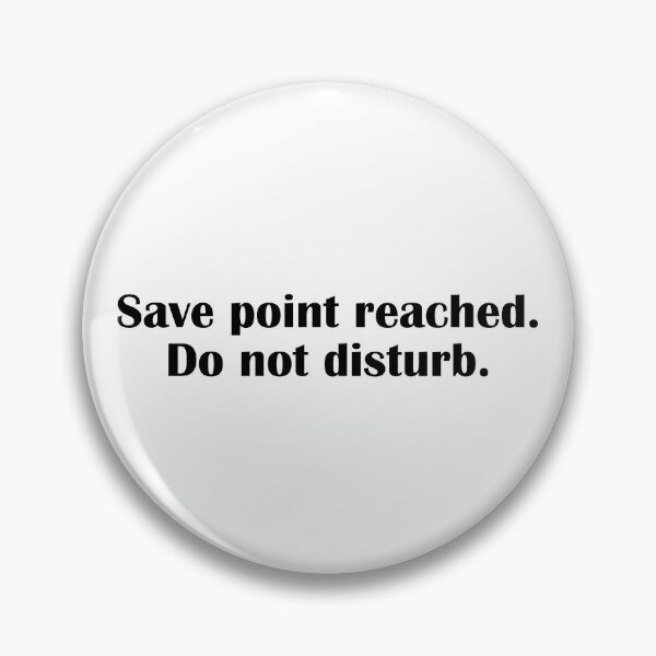 Item preview, Save Point Reached Do Not Disturb Gamer Funny Quote designed and sold by IannelloDesign.